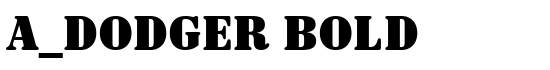 a_Dodger Bold - Download Thousands of Free Fonts at FontZone.net