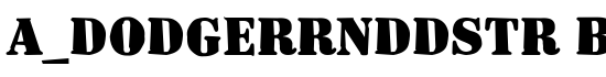 a_DodgerRndDstr Bold - Download Thousands of Free Fonts at FontZone.net