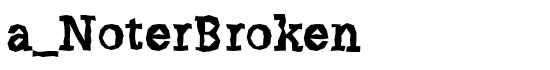 a_NoterBroken - Download Thousands of Free Fonts at FontZone.net