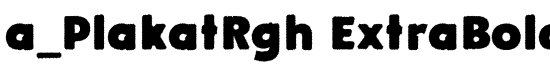 a_PlakatRgh ExtraBold - Download Thousands of Free Fonts at FontZone.net