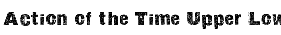 Action of the Time Upper Lower - Download Thousands of Free Fonts at FontZone.net