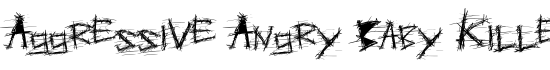 Aggressive Angry Baby Killer - Download Thousands of Free Fonts at FontZone.net