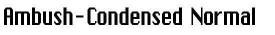 Ambush-Condensed Normal - Download Thousands of Free Fonts at FontZone.net