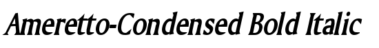 Ameretto-Condensed Bold Italic - Download Thousands of Free Fonts at FontZone.net