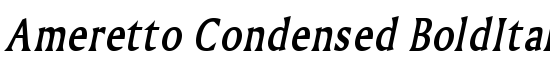 Ameretto Condensed BoldItalic - Download Thousands of Free Fonts at FontZone.net