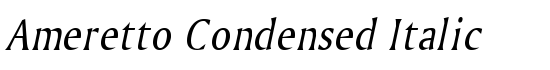 Ameretto-Condensed Italic - Download Thousands of Free Fonts at FontZone.net