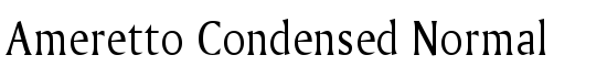 Ameretto-Condensed Normal - Download Thousands of Free Fonts at FontZone.net
