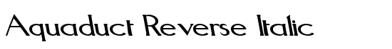 Aquaduct Reverse Italic - Download Thousands of Free Fonts at FontZone.net