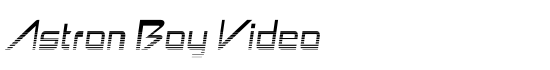 Astron Boy Video - Download Thousands of Free Fonts at FontZone.net