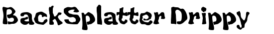 BackSplatter Drippy - Download Thousands of Free Fonts at FontZone.net