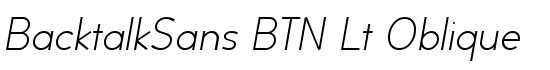 BacktalkSans BTN Lt Oblique - Download Thousands of Free Fonts at FontZone.net