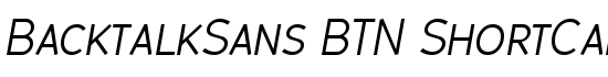BacktalkSans BTN ShortCap Oblique - Download Thousands of Free Fonts at FontZone.net