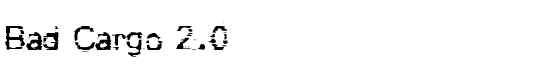 Bad Cargo 2.0 - Download Thousands of Free Fonts at FontZone.net