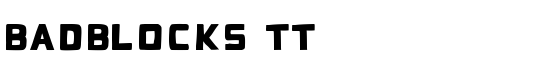 BadBlocks TT - Download Thousands of Free Fonts at FontZone.net