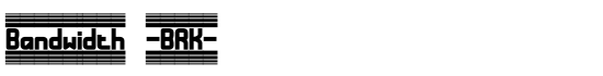 Bandwidth -BRK- - Download Thousands of Free Fonts at FontZone.net