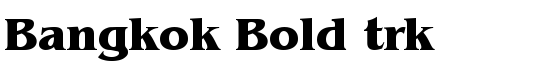 Bangkok Bold trk - Download Thousands of Free Fonts at FontZone.net