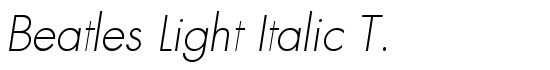 Beatles Light Italic T. - Download Thousands of Free Fonts at FontZone.net