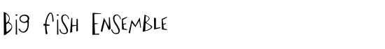 Big Fish Ensemble - Download Thousands of Free Fonts at FontZone.net