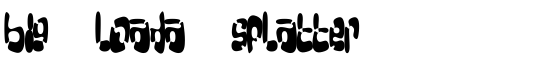 Big Loada Splatter - Download Thousands of Free Fonts at FontZone.net