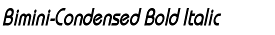 Bimini-Condensed Bold Italic - Download Thousands of Free Fonts at FontZone.net