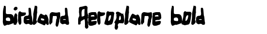 Birdland Aeroplane Bold - Download Thousands of Free Fonts at FontZone.net