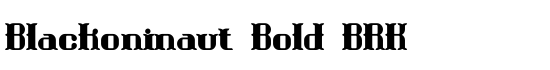 Blackoninaut Bold BRK - Download Thousands of Free Fonts at FontZone.net