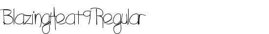 BlazingHeat9 Regular - Download Thousands of Free Fonts at FontZone.net