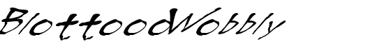 BlottoooWobbly - Download Thousands of Free Fonts at FontZone.net