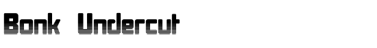 Bonk Undercut - Download Thousands of Free Fonts at FontZone.net