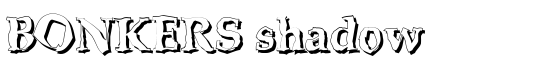 BONKERS shadow - Download Thousands of Free Fonts at FontZone.net