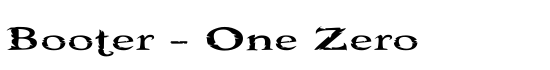 Booter - One Zero - Download Thousands of Free Fonts at FontZone.net
