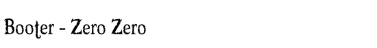 Booter - Zero Zero - Download Thousands of Free Fonts at FontZone.net