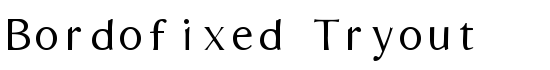 Bordofixed Tryout - Download Thousands of Free Fonts at FontZone.net