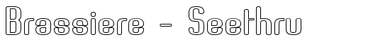 Brassiere - Seethru - Download Thousands of Free Fonts at FontZone.net