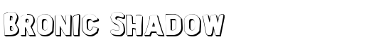 Bronic Shadow - Download Thousands of Free Fonts at FontZone.net