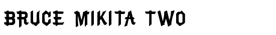 Bruce Mikita Two - Download Thousands of Free Fonts at FontZone.net
