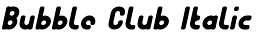 Bubble Club Italic - Download Thousands of Free Fonts at FontZone.net