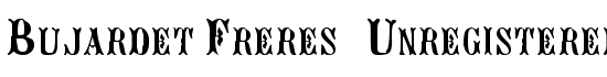 Bujardet Freres (Unregistered) - Download Thousands of Free Fonts at FontZone.net