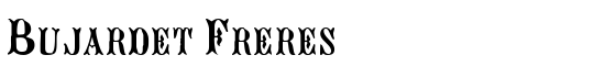 Bujardet Freres - Download Thousands of Free Fonts at FontZone.net