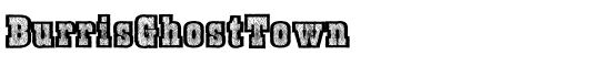 BurrisGhostTown - Download Thousands of Free Fonts at FontZone.net