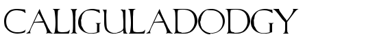 CaligulaDodgy - Download Thousands of Free Fonts at FontZone.net