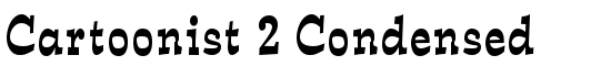 Cartoonist 2 Condensed - Download Thousands of Free Fonts at FontZone.net