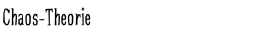 Chaos-Theorie - Download Thousands of Free Fonts at FontZone.net