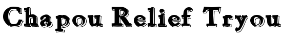 Chapou Relief Tryout - Download Thousands of Free Fonts at FontZone.net