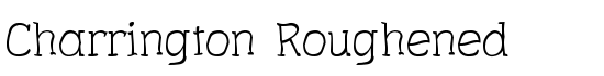 Charrington Roughened - Download Thousands of Free Fonts at FontZone.net