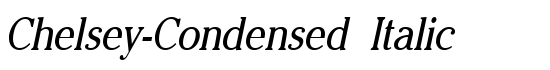 Chelsey-Condensed Italic - Download Thousands of Free Fonts at FontZone.net