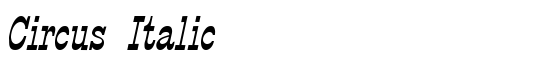 Circus Italic - Download Thousands of Free Fonts at FontZone.net