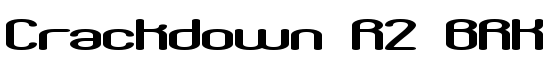Crackdown R2 BRK - Download Thousands of Free Fonts at FontZone.net