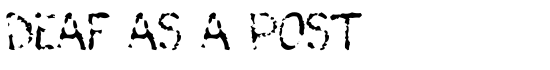 Deaf As A Post - Download Thousands of Free Fonts at FontZone.net