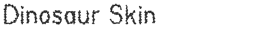 Dinosaur Skin - Download Thousands of Free Fonts at FontZone.net